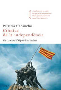 'Crònica de la indepèndència', de Patrícia Gabancho
