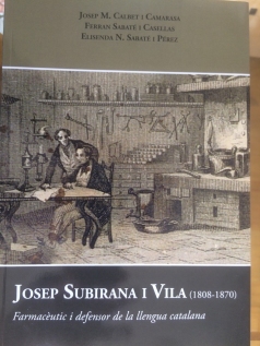 Josep Subirana i Vila (1808-1870) Farmacèutic i defensor de la llengua catalana_Josep M. Calbet, Ferran Sabaté i Elisenda N. Sabaté