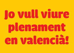 Volem viure plenament en valencià!
