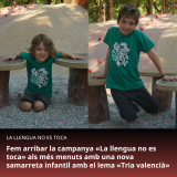 Fem arribar la campanya «La llengua no es toca» als més menuts amb una nova samarreta infantil amb el lema «Tria valencià»
